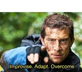 Bear-Grylls-Improvise-Adapt-Overcome-meme-1.jpg